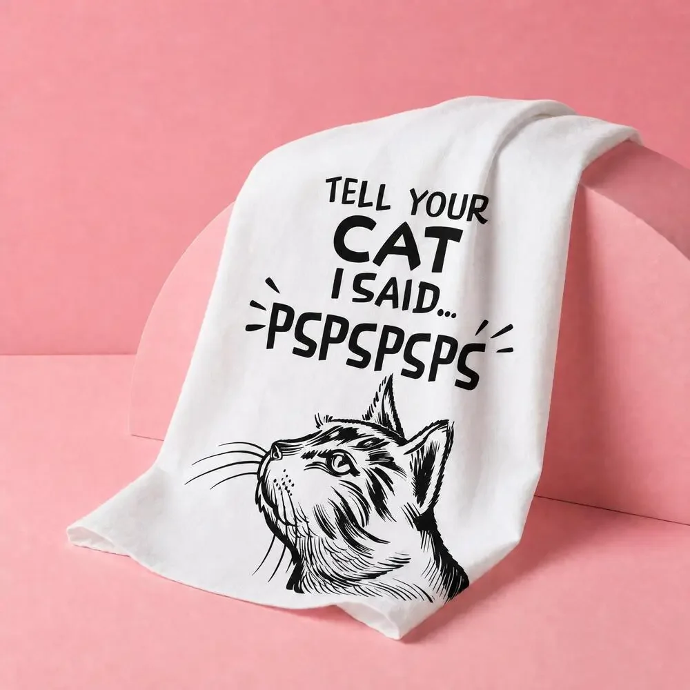 Tell Your Cat I Said Pspspsps Cotton Dish Towel in Black & White | 28